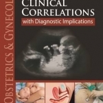 Obstetrics &amp; Gynecology Clinical Correlations with Diagnostic Implications