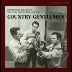 Country Songs Old &amp; New by The Country Gentlemen