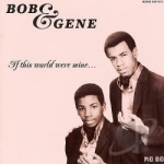 If This World Were Mine... by Bob &amp; Gene