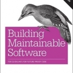 Building Mantainable Software: Ten Guidelines for Future-Proof Code