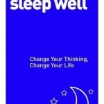 You Can Sleep Well: Change Your Thinking, Change Your Life