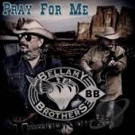 Pray for Me by The Bellamy Brothers