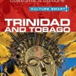 Trinidad and Tobago - Culture Smart!: The Essential Guide to Customs and Culture
