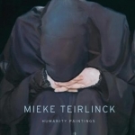 Mieke Teirlinck: Humanity Paintings