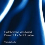 Collaborative Arts-Based Research for Social Justice