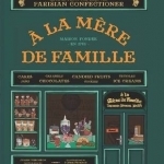 A La Mere De Famille: Artisanal Recipes