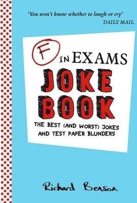 F in Exams Joke Book: The Best (and Worst) Jokes and Test Paper Blunders
