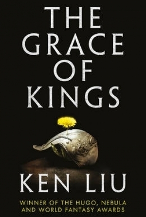 The Grace of Kings (The Dandelion Dynasty #1)