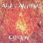 Lost on Me by Alias Anything