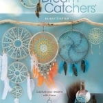 Dream Catchers: Capture Your Dreams with These 6 Fabulous Designs