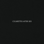 Cigarettes After Sex by Cigarettes After Sex