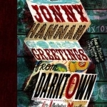 Jonny Hannah: Greetings from Darktown: An Illustrator&#039;s Miscellany