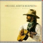 Cowboy Songs by Michael Martin Murphey