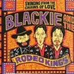 Swinging from the Chains of Love by Blackie And The Rodeo Kings