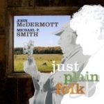 Just Plain Folk by John Mcdermott / Michael Peter Smith