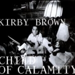 Child of Calamity by Kirby Brown