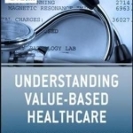 Understanding Value Based Healthcare
