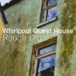 Rough Digs by Whirlpool Guest House