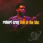 Live at the BBC by Robert Cray