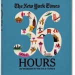 The New York Times, 36 Hours: 150 Weekends in the USA &amp; Canada