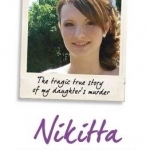 Nikitta: A Mother&#039;s Story: The Tragic True Story of My Daughter&#039;s Murder