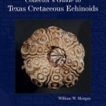 Collector&#039;s Guide to Texas Cretaceous Echinoids