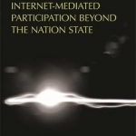 Internet-Mediated Participation Beyond the Nation State