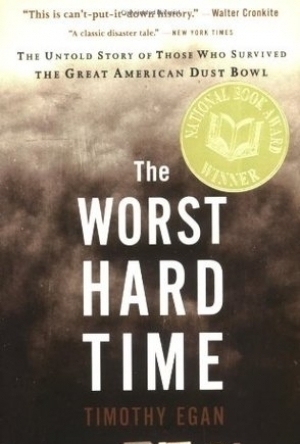 The Worst Hard Time: The Untold Story of Those Who Survived the Great American Dust Bowl