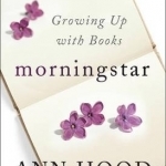 Morningstar: Growing Up with Books