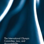 The International Olympic Committee, Law, and Accountability