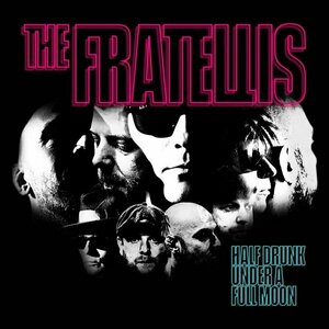 Half Drunk Under a Full Moon by The Fratellis