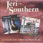 You Better Go Now/When Your Heart&#039;s on Fire by Jeri Southern