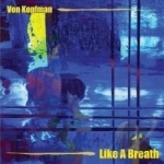 Like a Breath by Von Kopfman