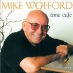 Time Cafe by Mike Wofford