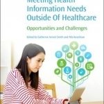 Meeting Health Information Needs Outside of Healthcare: Opportunities and Challenges