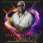 Heart and Soul Reloaded by Willie Clayton