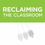 Reclaiming The Classroom