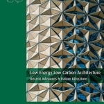 Low Energy Low Carbon Architecture: Recent Advances &amp; Future Directions