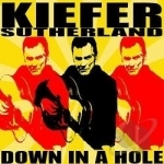 Down in a Hole by Kiefer Sutherland