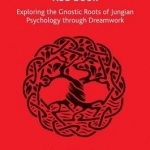 White Bird, Black Serpent, Red Book: Exploring the Gnostic Roots of Jungian Psychology Through Dreamwork