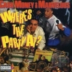 Where&#039;s the Party At? by Cash Money &amp; Marvelous