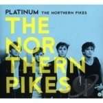 Platinum by Northern Pikes