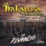 La Revancha by Banda La Trakalosa De Monterrey