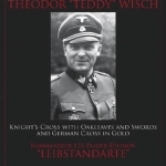 SS-Brigadefuhrer Und Generalmajor Der Waffen-SS Theodor Teddy Wisch