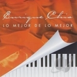 Lo Mejor de Lo Mejor by Enrique Chia