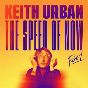 The Speed of Now - Pt. 1 by Keith Urban
