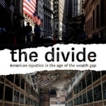 The Divide: American Injustice in the Age of the Wealth Gap