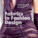 Fabrics in Fashion Design: The Way Successful Fashion Designers Use Fabric