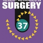 Recent Advances in Surgery: Vol. 37