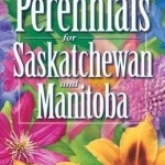 Perennials for Saskatchewan and Manitoba